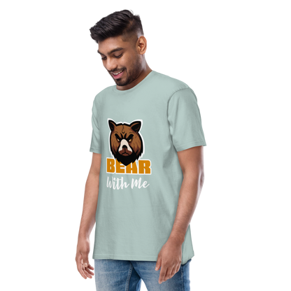 Bear With Me Men’s premium heavyweight tee