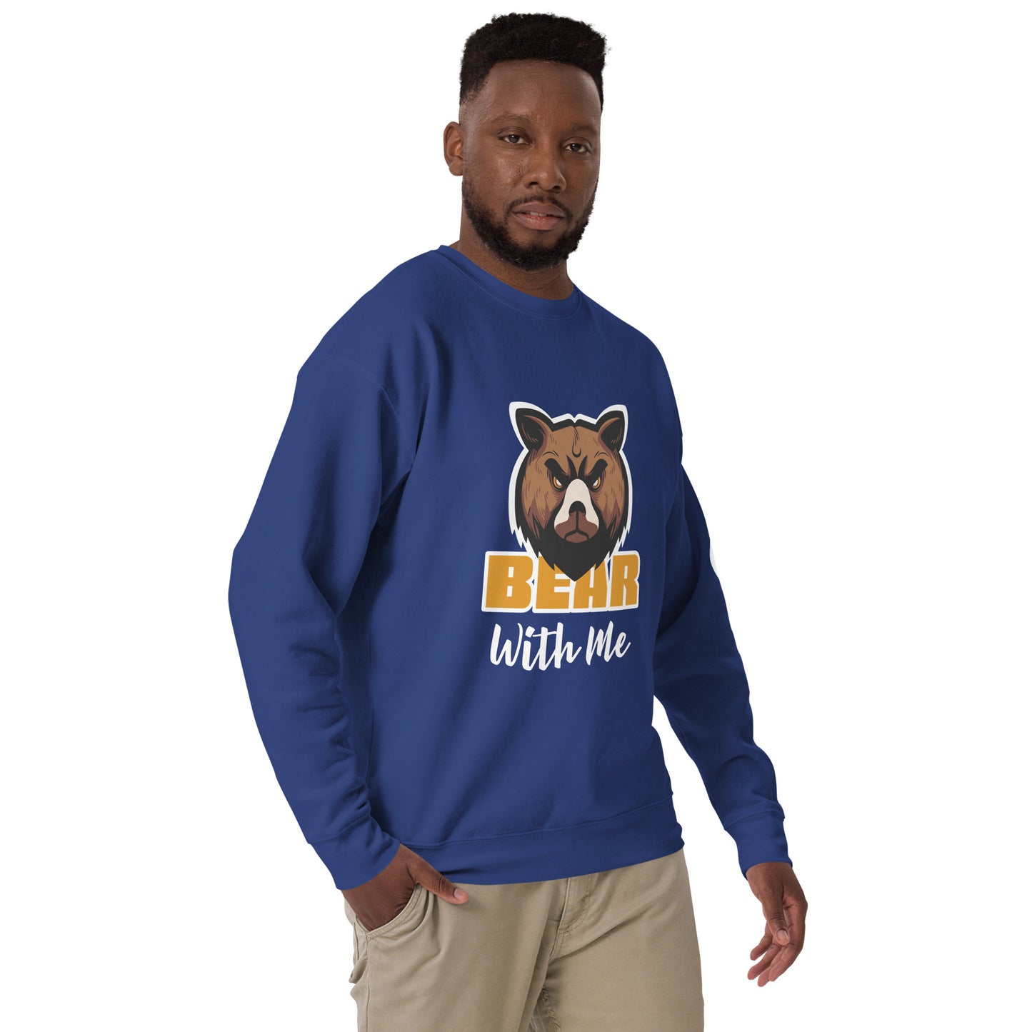 Bear With Me Unisex Premium Sweatshirt